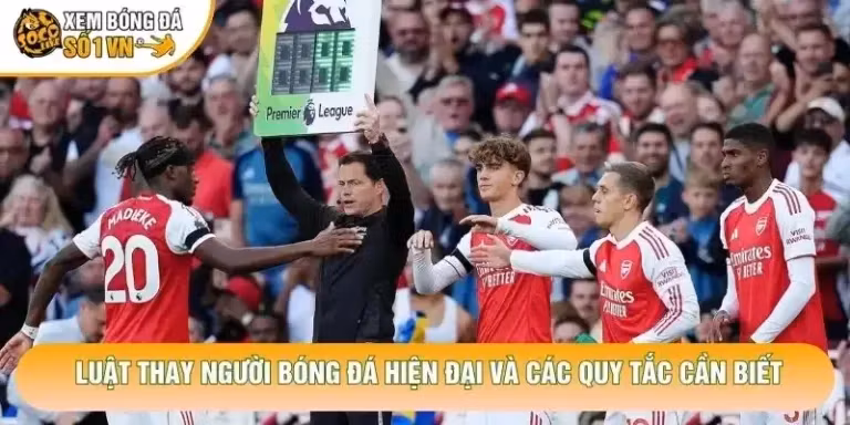 Luật Thay Người Bóng Đá Hiện Đại Và Các Quy Tắc Cần Biết