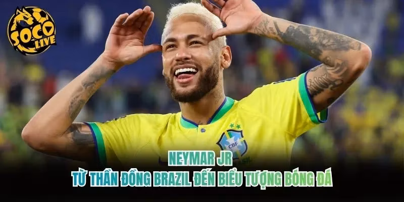 Neymar Jr – Từ Thần Đồng Brazil Đến Biểu Tượng Bóng Đá